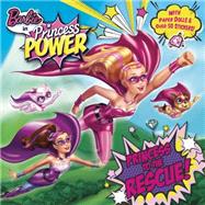Princess to the Rescue! (Barbie in Princess Power)