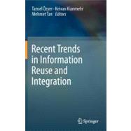 Recent Trends in Information Reuse and Integration