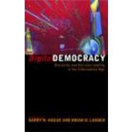 Digital Democracy: Discourse and Decision Making in the Information Age