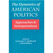 The Dynamics Of American Politics