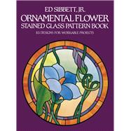 Ornamental Flower Stained Glass Pattern Book 83 Designs for Workable Projects