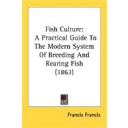 Fish Culture : A Practical Guide to the Modern System of Breeding and Rearing Fish (1863)