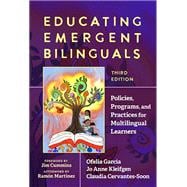 Educating Emergent Bilinguals; Policies, Programs, and Practices for Multilingual Learners