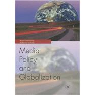 Globalization and Media Policy History, Culture, Politics