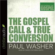 The Gospel Call & True Conversion