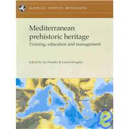 Mediterranean Prehistoric Heritage : Training, Education and Management