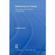 Democracy in Turkey : The Impact of EU Political Conditionality
