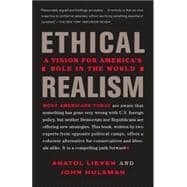 Ethical Realism A Vision for America's Role in the New World
