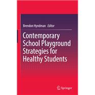 Contemporary School Playground Strategies for Healthy Students