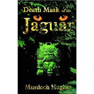 Death Mask of the Jaguar : A Rick Sage Mystery