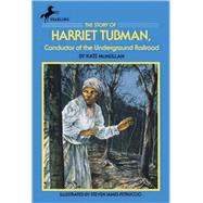 Story of Harriet Tubman : Conductor of the Underground Railroad