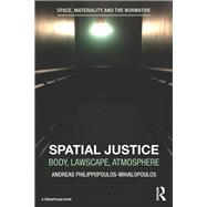 Spatial Justice: Body, Lawscape, Atmosphere