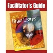 Facilitator's Guide to How the Brain Learns, 3rd Edition