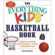 The Everything Kids' Basketball Book, 5th Edition