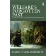 Welfare's Forgotten Past: A Socio-Legal History of the Poor Law