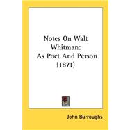 Notes on Walt Whitman : As Poet and Person (1871)
