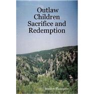 Outlaw Children Sacrifice and Redemption