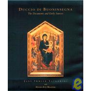Duccio Di Buoninsegna--The Documents: The Documents and Early Sources