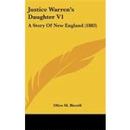 Justice Warren's Daughter V1 : A Story of New England (1883)