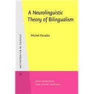 A Neurolinguistic Theory Of Bilingualism
