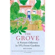 The Grove A Nature Odyssey in 19 ½ Front Gardens,9781784727383