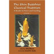 The Shin Buddhist Classical Tradition A Reader in Pure Land Teaching