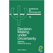 Decision Making under Uncertainty : Cognitive Decision Research, Social Interaction, Development and Epistemology