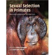 Sexual Selection in Primates: New and Comparative Perspectives