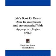 Eric's Book of Beasts : Done in Watercolors and Accompanied with Appropriate Jingles (1912)