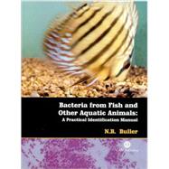 Bacteria from Fish and Other Aquatic Animals : A Practical Identification Manual