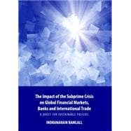 The Impact of the Subprime Crisis on Global Financial Markets, Banks and International Trade