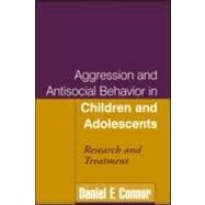 Aggression and Antisocial Behavior in Children and Adolescents Research and Treatment