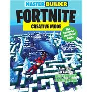 Master Builder Fortnite: Creative Mode The Essential Unofficial Guide
