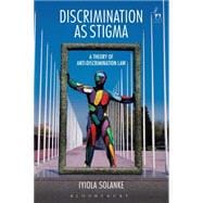 Discrimination as Stigma A Theory of Anti-Discrimination Law