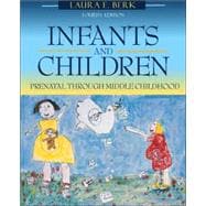 Infants and Children : Prenatal Through Middle Childhood (With Interactive Companion Website)