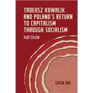 Tadeusz Kowalik and Poland's return to capitalism through socialism