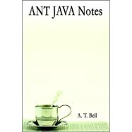 Ant Java Notes : An Accelerated Intro Guide to the Java Ant Build Tool
