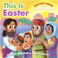 This Is Easter (A Rhyming Board Book About Jesus' Resurrection for Toddlers and Preschoolers Ages 1-3),9781627077385
