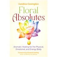 Floral Absolutes,9781644117385