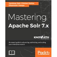 Mastering Apache Solr 7.x