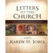 Letters To The Church: A Survey of Hebrews and the General Epistles