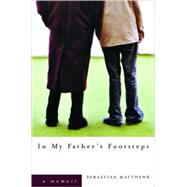 In My Father's Footsteps A Memoir