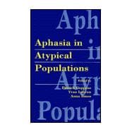 APHASIA IN ATYPICAL POPULATIONS