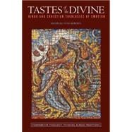 Tastes of the Divine Hindu and Christian Theologies of Emotion