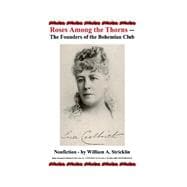 Roses Among the Thorns The Founders of The Bohemian Club