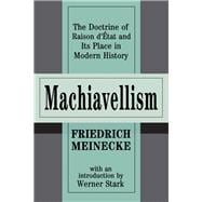 Machiavellism: The Doctrine of Raison d'Etat and Its Place in Modern History