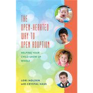 The Open-Hearted Way to Open Adoption