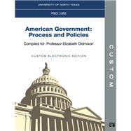 CUSTOM: University of North Texas PSCI 1050 American Government: Process and Policies Custom Electronic Edition