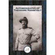 Autobiography of Theodore Roosevelt