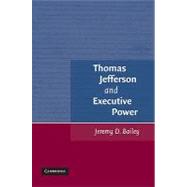 Thomas Jefferson and Executive Power